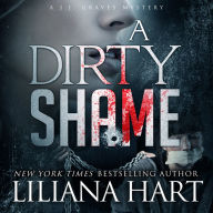 A Dirty Shame: A J.J. Graves Mystery