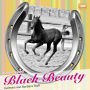 Black Beauty: Die Lebensgeschichte eines Pferdes von sich selbst erzählt (Abridged)