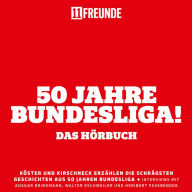 50 Jahre Bundesliga - Das Hörbuch