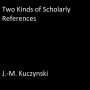 Two Kinds of Scholarly References