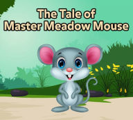 The Tale of Master Meadow Mouse