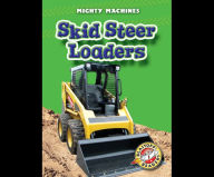 Skid Steer Loaders: Blastoff! Readers: Level 1