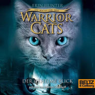 Warrior Cats - Die Macht der drei. Der geheime Blick: Staffel III, Folge 1 (Abridged)