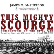 This Mighty Scourge: Perspectives on the Civil War