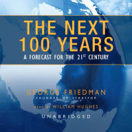 The Next 100 Years: A Forecast for the 21st Century