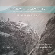 Shadow of the Almighty: The Life and Testament of Jim Elliot