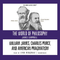 William James, Charles Peirce, and American Pragmatism