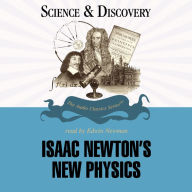 Isaac Newton's New Physics