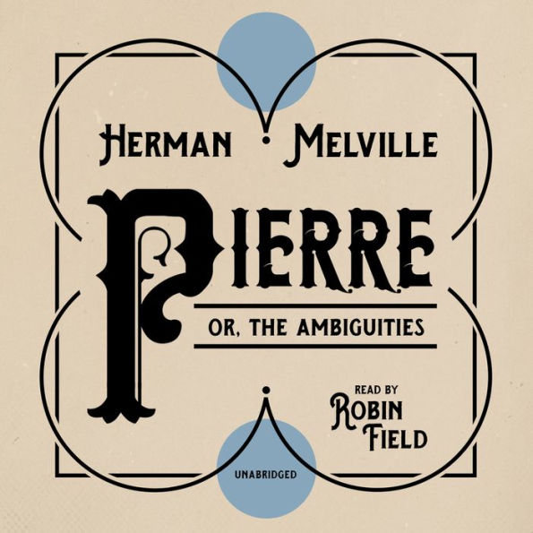 Pierre: or, The Ambiguities