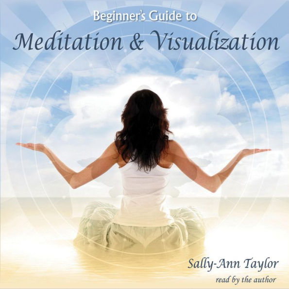 Beginner's Guide to Meditation & Visualization
