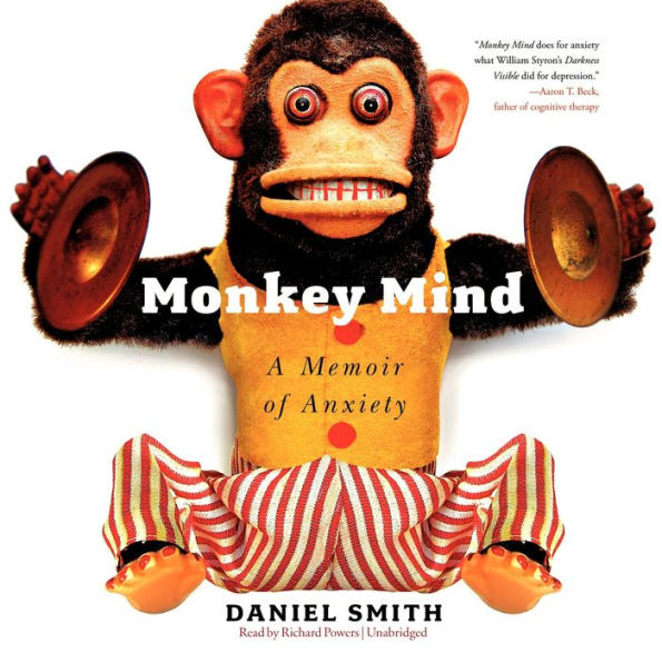 Monkey Mind: A Memoir of Anxiety