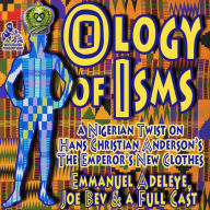 The Ology of Isms: A Nigerian Twist on The Emperor's New Clothes