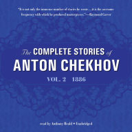 The Complete Stories of Anton Chekhov, Vol. 2: 1886