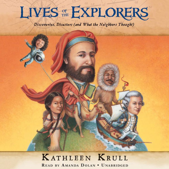 Lives of the Explorers: Discoveries, Disasters (and What the Neighbors Thought)