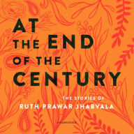 At the End of the Century: The Stories of Ruth Prawar Jhabvala