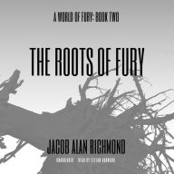 The Roots of Fury: A World of Fury: Book Two