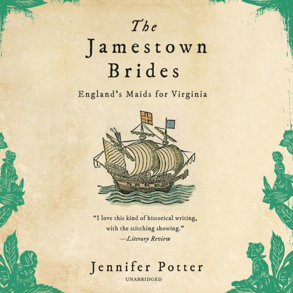 The Jamestown Brides: The Story of England's 'Maids for Virginia'