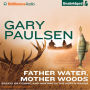 Father Water, Mother Woods: Essays on Fishing and Hunting in the North Woods