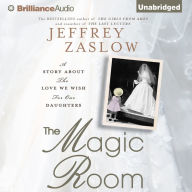 The Magic Room: A Story about the Love We Wish for Our Daughters