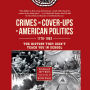 Crimes and Cover-ups in American Politics: 1776-1963