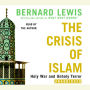 The Crisis of Islam: Holy War and Unholy Terror