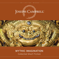 Mythic Imagination: Collected Short Fiction