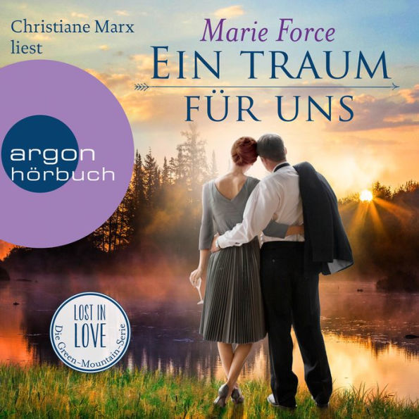 Ein Traum für uns - Lost in Love. Die Green-Mountain-Serie, Band 8 (Ungekürzte Lesung)