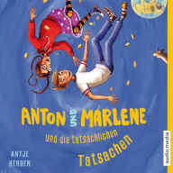 Anton und Marlene und die tatsächlichen Tatsachen (Abridged)