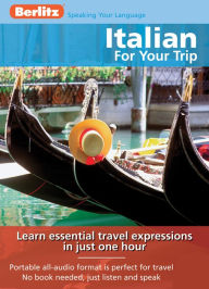 Italian for Your Trip: Learn essential travel expressions in just one hour