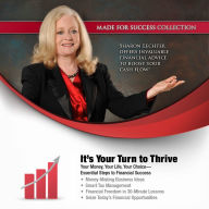 It's Your Turn to Thrive: Your Money, Your Life, Your Choice-essential Steps to Financial Success