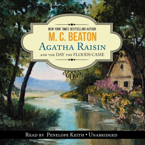 Agatha Raisin and the Day the Floods Came (Agatha Raisin Series #12)