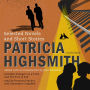 Patricia Highsmith: Selected Novels and Short Stories