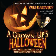 A Grown-Up's Halloween: Fantasies and Fables for the Philosophically Fiendish
