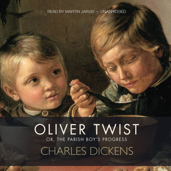 Oliver Twist: Or, The Parish Boy's Progress