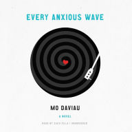 Every Anxious Wave: A Novel