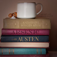 Arsenic with Austen: A Crime with the Classics Mystery