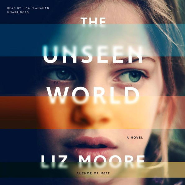 The Unseen World: A Novel