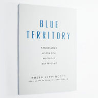 Blue Territory: A Meditation on the Life and Art of Joan Mitchell