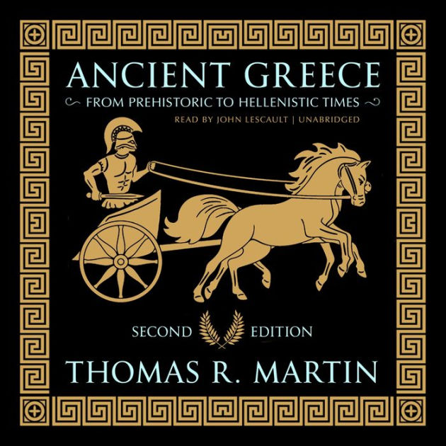 Ancient Greece: From Prehistoric to Hellenistic Times: Second Edition ...