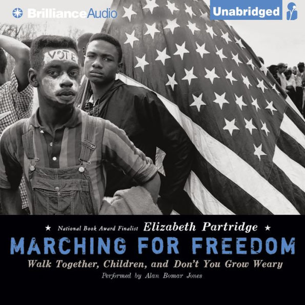 Marching for Freedom: Walk Together, Children, and Don't You Grow Weary