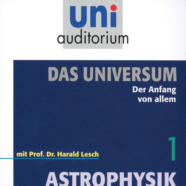 Das Universum 01: Der Anfang von allem: Astrophysik (Abridged)