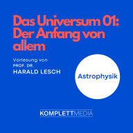 Das Universum 01: Der Anfang von allem: Astrophysik (Abridged)