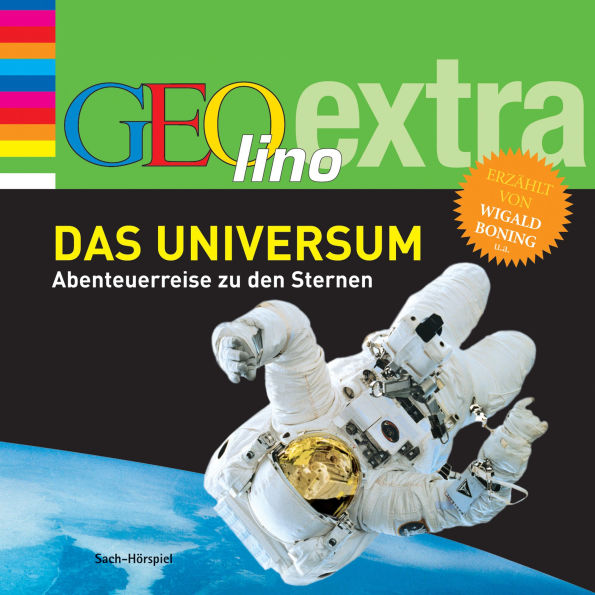 Das Universum - Abenteuerreise zu den Sternen: GEOlino extra Hör-Bibliothek