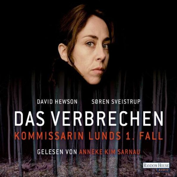 Das Verbrechen - Kommissarin Lunds 1. Fall - (Abridged)