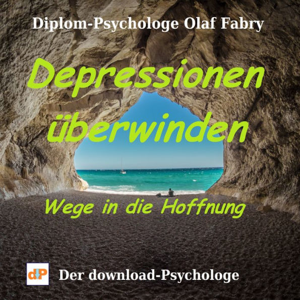 Depressionen überwinden: Wege in die Hoffnung