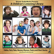 A Children's Listening Library: Fables, Fairy Tales, Nursery Rhymes, Poetry and Short Stories