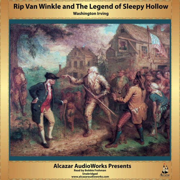 Rip Van Winkle and The Legend of Sleepy Hollow: Alcazar AudioWorks Presents