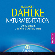 Naturmeditation: Der Mensch und die Erde sind eins (Abridged)