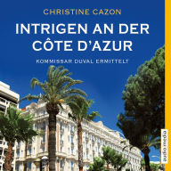 Intrigen an der Côte d'Azur. Kommissar Duval ermittelt (Abridged)