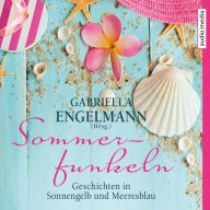 Sommerfunkeln. Geschichten in Sonnengelb und Meeresblau (Abridged)